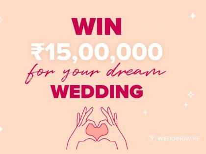 The Biggest Wedding Giveaway of 2024: Sign Up on WeddingWire India and Stand a Chance to Win Rs 15,00,000 For Your Dream Wedding | The Biggest Wedding Giveaway of 2024: Sign Up on WeddingWire India and Stand a Chance to Win Rs 15,00,000 For Your Dream Wedding The Biggest Wedding Giveaway of 2024: Sign Up on WeddingWire India and Stand a Chance to Win Rs 15,00,000 For Your Dream Wedding | The Biggest Wedding Giveaway of 2024: Sign Up on WeddingWire India and Stand a Chance to Win Rs 15,00,000 For Your Dream Wedding