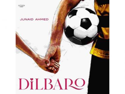 Junaid Ahmad, Artiste First, and Sunayana Kachroo Unite for ‘Dilbaro’: A Song celebrating one’s pillars of strength | Junaid Ahmad, Artiste First, and Sunayana Kachroo Unite for ‘Dilbaro’: A Song celebrating one’s pillars of strength