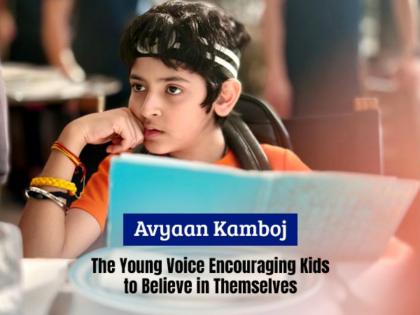 Avyaan Kamboj: The Young Voice Encouraging Kids to Believe in Themselves | Avyaan Kamboj: The Young Voice Encouraging Kids to Believe in Themselves Avyaan Kamboj: The Young Voice Encouraging Kids to Believe in Themselves | Avyaan Kamboj: The Young Voice Encouraging Kids to Believe in Themselves