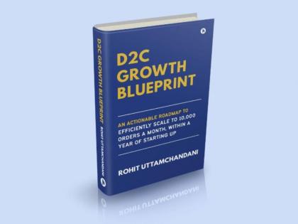New Book ‘D2C Growth Blueprint’ Unveils Actionable Roadmap to Scale Direct-to-Consumer (D2C) Brands Efficiently | New Book ‘D2C Growth Blueprint’ Unveils Actionable Roadmap to Scale Direct-to-Consumer (D2C) Brands Efficiently