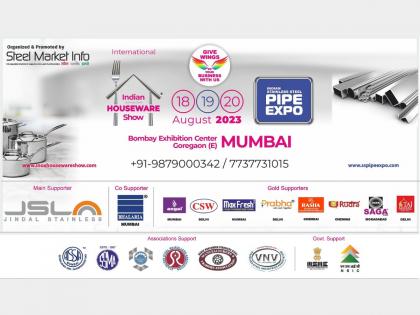 13th Indian Stainless Steel Houseware Show to Be Concurrently Held With 6th Indian Stainless Steel Pipe Expo 2023 From 18 To 20 August 2023 At Mumbai, India | 13th Indian Stainless Steel Houseware Show to Be Concurrently Held With 6th Indian Stainless Steel Pipe Expo 2023 From 18 To 20 August 2023 At Mumbai, India 13th Indian Stainless Steel Houseware Show to Be Concurrently Held With 6th Indian Stainless Steel Pipe Expo 2023 From 18 To 20 August 2023 At Mumbai, India | 13th Indian Stainless Steel Houseware Show to Be Concurrently Held With 6th Indian Stainless Steel Pipe Expo 2023 From 18 To 20 August 2023 At Mumbai, India