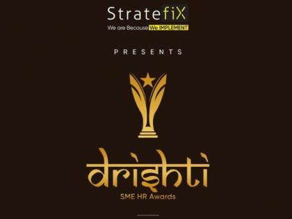 StratefiX Consulting’s DRISHTI – SME HR Awards to recognise outstanding achievements | StratefiX Consulting’s DRISHTI – SME HR Awards to recognise outstanding achievements