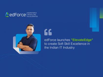 edForce launches “ElevateEdge” to create Soft Skill Excellence in the Indian IT Industry | edForce launches “ElevateEdge” to create Soft Skill Excellence in the Indian IT Industry edForce launches “ElevateEdge” to create Soft Skill Excellence in the Indian IT Industry | edForce launches “ElevateEdge” to create Soft Skill Excellence in the Indian IT Industry