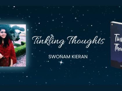 The Poetry of Self-Discovery: Swonam Kieran’s Tinkling Thoughts | The Poetry of Self-Discovery: Swonam Kieran’s Tinkling Thoughts