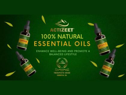 ACTIZEET Unveils Revolutionary Pure Essential Oils Range in the Indian Market | ACTIZEET Unveils Revolutionary Pure Essential Oils Range in the Indian Market