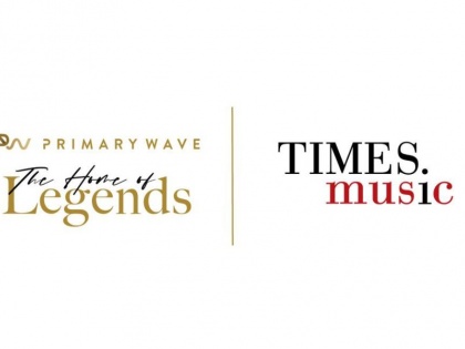 Primary Wave Music Announces Strategic Investment And Partnership With Leading Indian Music Company Times Music | Primary Wave Music Announces Strategic Investment And Partnership With Leading Indian Music Company Times Music