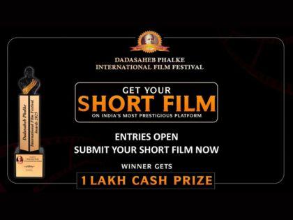 Short Film Submissions are Live, Submit Your Short Film at Dadasaheb Phalke International Film Festival | Short Film Submissions are Live, Submit Your Short Film at Dadasaheb Phalke International Film Festival