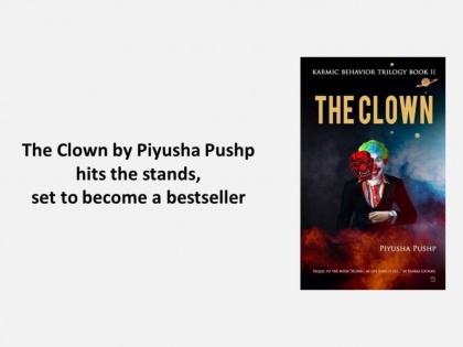 The Clown by Piyusha Pushp hits the stands, set to become a bestseller | The Clown by Piyusha Pushp hits the stands, set to become a bestseller
