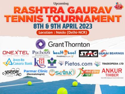 Announcing Rashtra Gaurav Tennis Tournament Results Held on 8th and 9th April 2023 at Noida | Announcing Rashtra Gaurav Tennis Tournament Results Held on 8th and 9th April 2023 at Noida