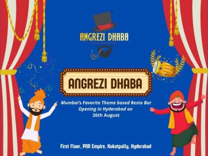 Mumbai’s Favourite Resto-bar Angrezi Dhaba launches first restaurant at Hyderabad | Mumbai’s Favourite Resto-bar Angrezi Dhaba launches first restaurant at Hyderabad