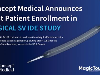 Concept Medical Enrolls First Patient in MAGICAL-SV IDE Trial, Expands Coronary Program Globally | Concept Medical Enrolls First Patient in MAGICAL-SV IDE Trial, Expands Coronary Program Globally Concept Medical Enrolls First Patient in MAGICAL-SV IDE Trial, Expands Coronary Program Globally | Concept Medical Enrolls First Patient in MAGICAL-SV IDE Trial, Expands Coronary Program Globally