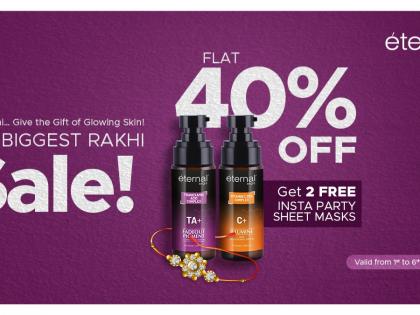Healthy Skin is the New Gold: The Perfect Rakhi Gift Eternal Bright Announces Flat 40% Off on Every Serum | Healthy Skin is the New Gold: The Perfect Rakhi Gift Eternal Bright Announces Flat 40% Off on Every Serum