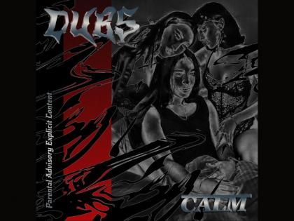 CALM releases new single “DUBS” from his upcoming album | CALM releases new single “DUBS” from his upcoming album