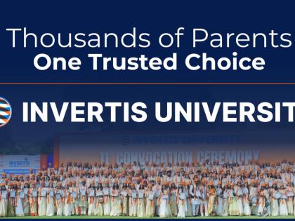Why Parents Trust Invertis University for Their Children’s Future | Why Parents Trust Invertis University for Their Children’s Future