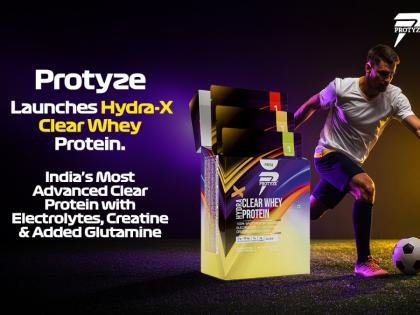 Protyze Launches HYDRA-X: India’s An Advanced Clear Protein with Electrolytes, Creatine & Glutamine. | Protyze Launches HYDRA-X: India’s An Advanced Clear Protein with Electrolytes, Creatine & Glutamine.