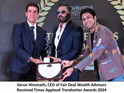 Varun Hiremath, CEO of Fair Deal Wealth Advisors Received Times Applaud Trendsetter Awards 2024 | Varun Hiremath, CEO of Fair Deal Wealth Advisors Received Times Applaud Trendsetter Awards 2024 Varun Hiremath, CEO of Fair Deal Wealth Advisors Received Times Applaud Trendsetter Awards 2024 | Varun Hiremath, CEO of Fair Deal Wealth Advisors Received Times Applaud Trendsetter Awards 2024
