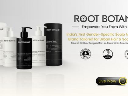 Root Botanié™ Launches India’s First Gender-Specific Scalp Microbiome Haircare Brand for Urban Lifestyles | Root Botanié™ Launches India’s First Gender-Specific Scalp Microbiome Haircare Brand for Urban Lifestyles Root Botanié™ Launches India’s First Gender-Specific Scalp Microbiome Haircare Brand for Urban Lifestyles | Root Botanié™ Launches India’s First Gender-Specific Scalp Microbiome Haircare Brand for Urban Lifestyles