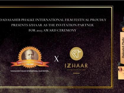Izzhaar to be the official Invitation Partner of Dadasaheb Phalke International Film Festival Awards 2023 | Izzhaar to be the official Invitation Partner of Dadasaheb Phalke International Film Festival Awards 2023