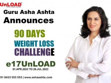 Khoob Khao Vazan Ghatao, UnLOAD by Asha Ashta announces 17th Edition of the 90 Days Weight Loss Challenge | Khoob Khao Vazan Ghatao, UnLOAD by Asha Ashta announces 17th Edition of the 90 Days Weight Loss Challenge