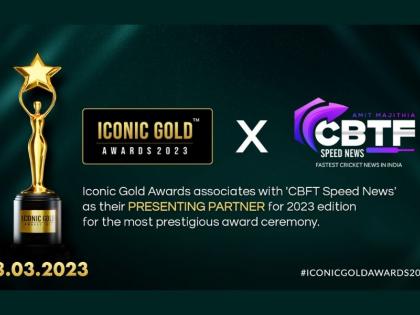 CBTF Speed News associates with Iconic Gold Awards as presenting partner | CBTF Speed News associates with Iconic Gold Awards as presenting partner