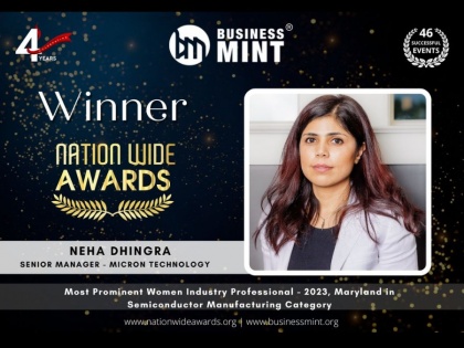 Neha Dhingra Receives Business Mint Nationwide Award for Most Prominent Women Industry Professional – 2023, Maryland, in the Semiconductor Manufacturing Category | Neha Dhingra Receives Business Mint Nationwide Award for Most Prominent Women Industry Professional – 2023, Maryland, in the Semiconductor Manufacturing Category