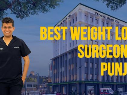 Transform Your Life with the Best Weight Loss Surgeon in Punjab | Transform Your Life with the Best Weight Loss Surgeon in Punjab Transform Your Life with the Best Weight Loss Surgeon in Punjab | Transform Your Life with the Best Weight Loss Surgeon in Punjab