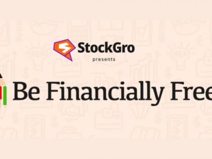 StockGro Introduces Be Financially Free Initiative to Elevate Financial Literacy in India | StockGro Introduces Be Financially Free Initiative to Elevate Financial Literacy in India