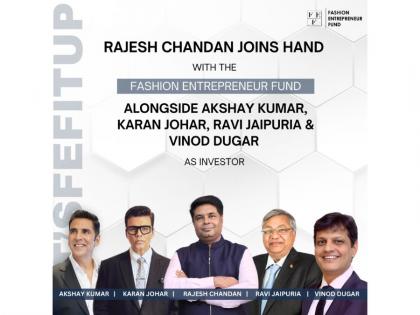 Rajesh Chandan Joins Fashion Entrepreneur Fund as Investor & Mentor to Boost India’s Fashion Startups | Rajesh Chandan Joins Fashion Entrepreneur Fund as Investor & Mentor to Boost India’s Fashion Startups Rajesh Chandan Joins Fashion Entrepreneur Fund as Investor & Mentor to Boost India’s Fashion Startups | Rajesh Chandan Joins Fashion Entrepreneur Fund as Investor & Mentor to Boost India’s Fashion Startups