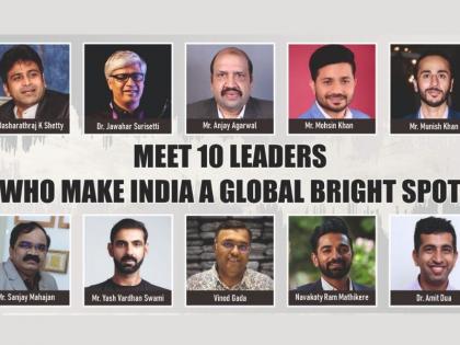 Meet 10 Leaders who make India a Global Bright Spot | Meet 10 Leaders who make India a Global Bright Spot