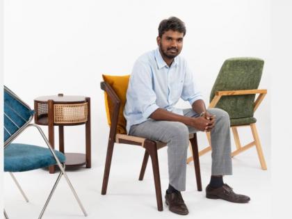 Nandha Ravichandran- A young designer producing furniture pieces worth remembering | Nandha Ravichandran- A young designer producing furniture pieces worth remembering
