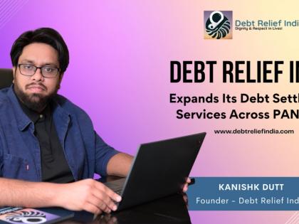 Debt Relief India Expands Its Debt Settlement Services Across PAN India | Debt Relief India Expands Its Debt Settlement Services Across PAN India Debt Relief India Expands Its Debt Settlement Services Across PAN India | Debt Relief India Expands Its Debt Settlement Services Across PAN India
