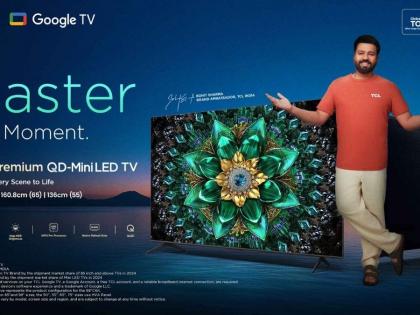 TCL Redefines Entertainment: Master the Moment with Q6C Premium QD Mini LED Google TV Now in India! | TCL Redefines Entertainment: Master the Moment with Q6C Premium QD Mini LED Google TV Now in India! TCL Redefines Entertainment: Master the Moment with Q6C Premium QD Mini LED Google TV Now in India! | TCL Redefines Entertainment: Master the Moment with Q6C Premium QD Mini LED Google TV Now in India!