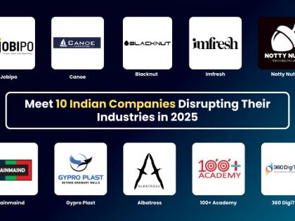 Meet 10 Indian Companies Disrupting Their Industries in 2025 | Meet 10 Indian Companies Disrupting Their Industries in 2025