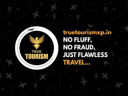 True Tourism XP Redefines Travel with Honesty and Human Touch | True Tourism XP Redefines Travel with Honesty and Human Touch True Tourism XP Redefines Travel with Honesty and Human Touch | True Tourism XP Redefines Travel with Honesty and Human Touch