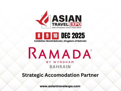 Asian Travel Expo 2025 Announces Strategic Collaboration with Ramada by Wyndham Bahrain | Asian Travel Expo 2025 Announces Strategic Collaboration with Ramada by Wyndham Bahrain
