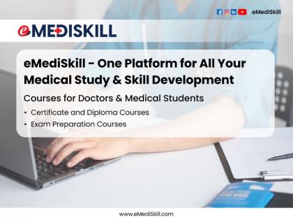 eMediSkill: The Single Online Platform For Medical Study And Skill Growth | eMediSkill: The Single Online Platform For Medical Study And Skill Growth
