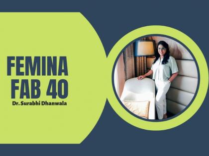 Celebrated Physiotherapist and Naturopathist Dr Surabhi Dhanwala Gets Featured in Femina Fab 40 2022 List | Celebrated Physiotherapist and Naturopathist Dr Surabhi Dhanwala Gets Featured in Femina Fab 40 2022 List