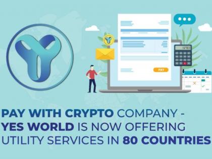 Climate Tech Crypto Startup YES WORLD launches Utility Services Portal, available in 80 countries | Climate Tech Crypto Startup YES WORLD launches Utility Services Portal, available in 80 countries
