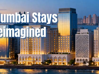 Mumbai Stays Reimagined: Spotlight on the Best and Most Affordable Hotels for Every Traveller | Mumbai Stays Reimagined: Spotlight on the Best and Most Affordable Hotels for Every Traveller Mumbai Stays Reimagined: Spotlight on the Best and Most Affordable Hotels for Every Traveller | Mumbai Stays Reimagined: Spotlight on the Best and Most Affordable Hotels for Every Traveller
