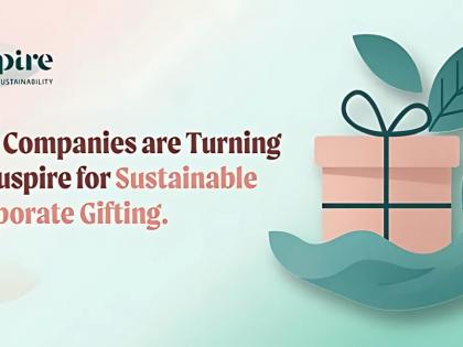 Why India’s Top Companies are Turning to Suspire for Sustainable Corporate Gifting | Why India’s Top Companies are Turning to Suspire for Sustainable Corporate Gifting Why India’s Top Companies are Turning to Suspire for Sustainable Corporate Gifting | Why India’s Top Companies are Turning to Suspire for Sustainable Corporate Gifting