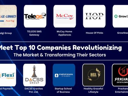 Meet Top 10 Companies Revolutionizing the Market and Transforming Their Sectors | Meet Top 10 Companies Revolutionizing the Market and Transforming Their Sectors