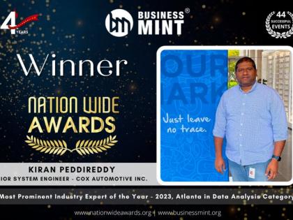 Kiran Peddireddy Receives Business Mint Nationwide Award for Most Prominent Industry Expert of the Year – 2023, Atlanta in Data Analysis Category – Senior System Engineer – Cox Automotive Inc | Kiran Peddireddy Receives Business Mint Nationwide Award for Most Prominent Industry Expert of the Year – 2023, Atlanta in Data Analysis Category – Senior System Engineer – Cox Automotive Inc