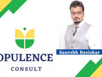 Saurebh Baviskar’s Opulence Consult to transform ideas into worldwide offerings | Saurebh Baviskar’s Opulence Consult to transform ideas into worldwide offerings