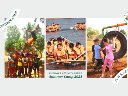 Empower Activity Camps Unveils Exciting Summer Camp Program for Children starting from March 2023 | Empower Activity Camps Unveils Exciting Summer Camp Program for Children starting from March 2023