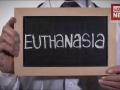 यूथेनेशिया को सुप्रीम कोर्ट की मंजूरी, माननी होंगी ये गाइडलाइन्स - Hindi News | | Latest india Videos at Lokmatnews.in