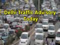 दिल्लीवाले ध्यान दें! आज इन रास्तों पर रूट डायवर्ट, कई रास्तें बंद; पढ़ें ट्रैफिक पुलिस की एडवाइजरी - Hindi News | Delhi Traffic Advisory Today Routes are diverted on these roads many roads closed read the traffic police advisory | Latest india News at Lokmatnews.in