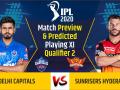 DC vs SRH Dream11: मजबूत हैदराबाद के सामने दिल्ली को फाइनल में पहुंचने के लिए दिखाना होगा दम - Hindi News | DC vs SRH Qualifier 2 Dream11 Prediction: Predicted Playing XIs, Pitch Report, Toss Timing, Squads | Latest india Videos at Lokmatnews.in