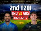 IND vs AUS 2nd T20I Highlights: ऑस्ट्रेलिया ने टीम इंडिया को बुरी तरह धोया, 1-0 से आगे कंगारू