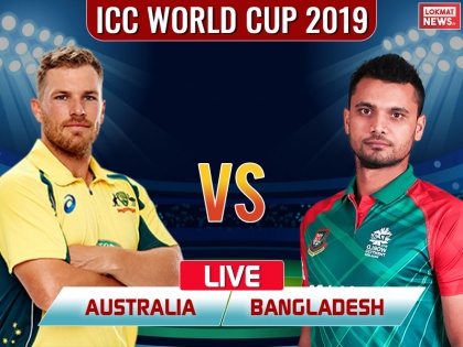 ICC World Cup 2019, Aus vs Ban Live Update: Australia vs Bangladesh Live Cricket Score, Live updates, Live streaming, Live blog, live commentary in Hindi | World Cup 2019, Aus vs Ban: डेविड वॉर्नर ने खेली 166 रनों की पारी, ऑस्ट्रेलिया ने बांग्लादेश को 48 रनों से हराया