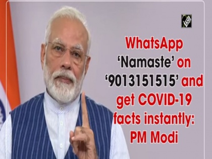 Coronavirus in India helpline number : PM Modi announced WhatsApp corona helpline service Namaste to get COVID-19 facts information | पीएम मोदी ने शुरू की कोरोना हेल्पलाइन 'नमस्ते', '9013151515' पर मिलेगी वायरस से जुड़ी सारी जानकारी